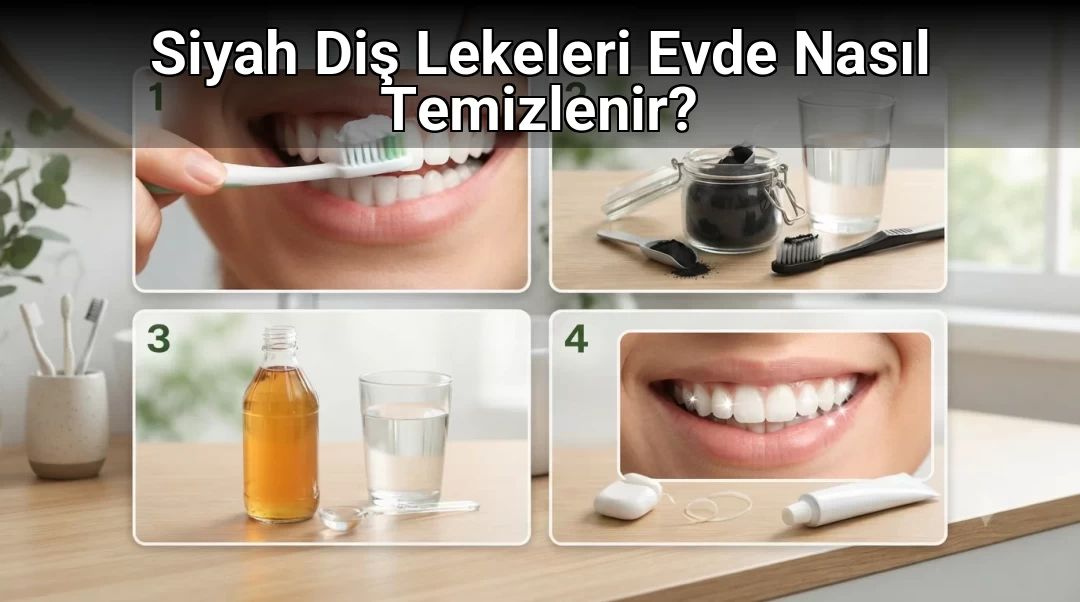 Siyah Diş Lekeleri Evde Nasıl Temizlenir?